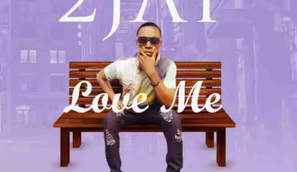 2Jay - Love Me (Prod. Mr Lekki)